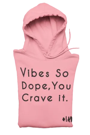 DOPE VIBES ONLY Hoodie