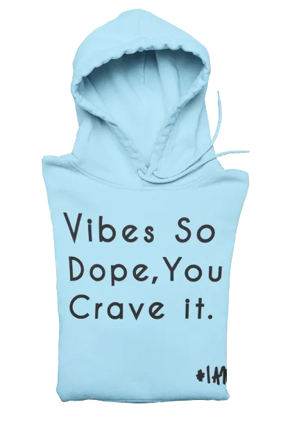 DOPE VIBES ONLY Hoodie