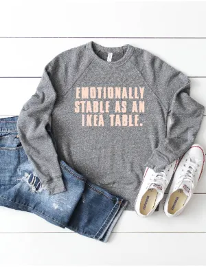 Emotionally Stable Sweatshirt | Unisex Sweatshirt