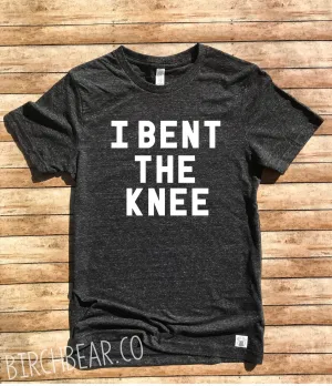 Funny Engagment Shirt - I Bent The Knee Shirt - Unisex Tri-Blend T-Shirt