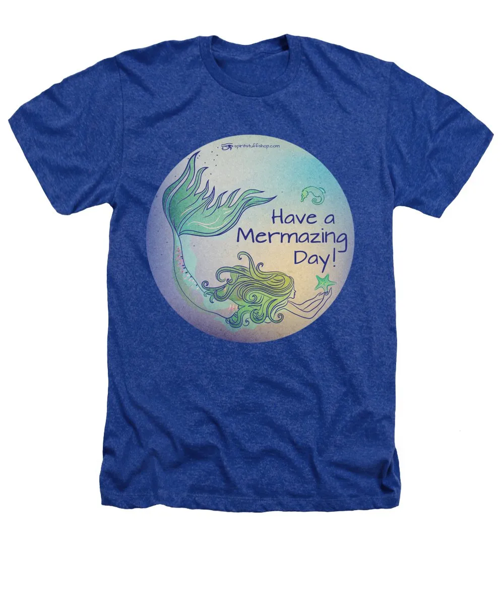 Have A Mermaizing Day - Heathers T-Shirt