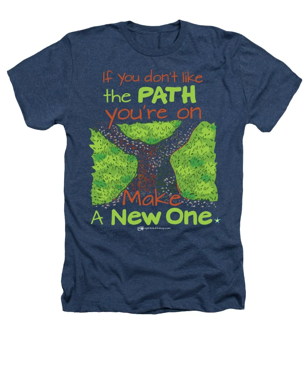 Make A New Path - Heathers T-Shirt