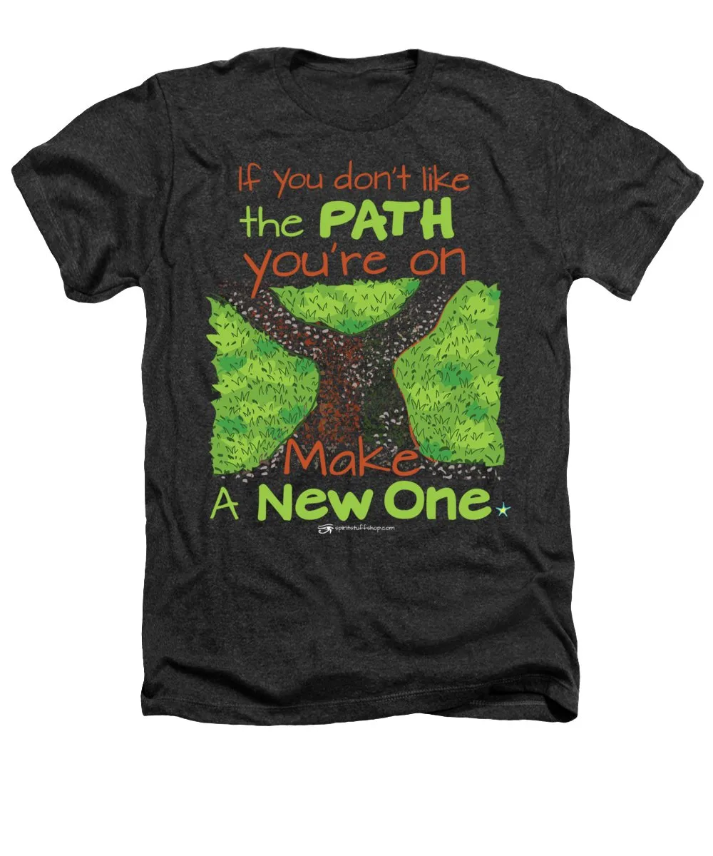 Make A New Path - Heathers T-Shirt