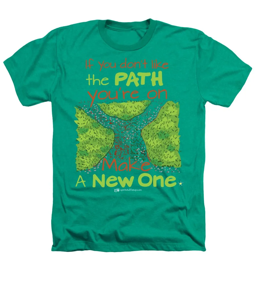 Make A New Path - Heathers T-Shirt
