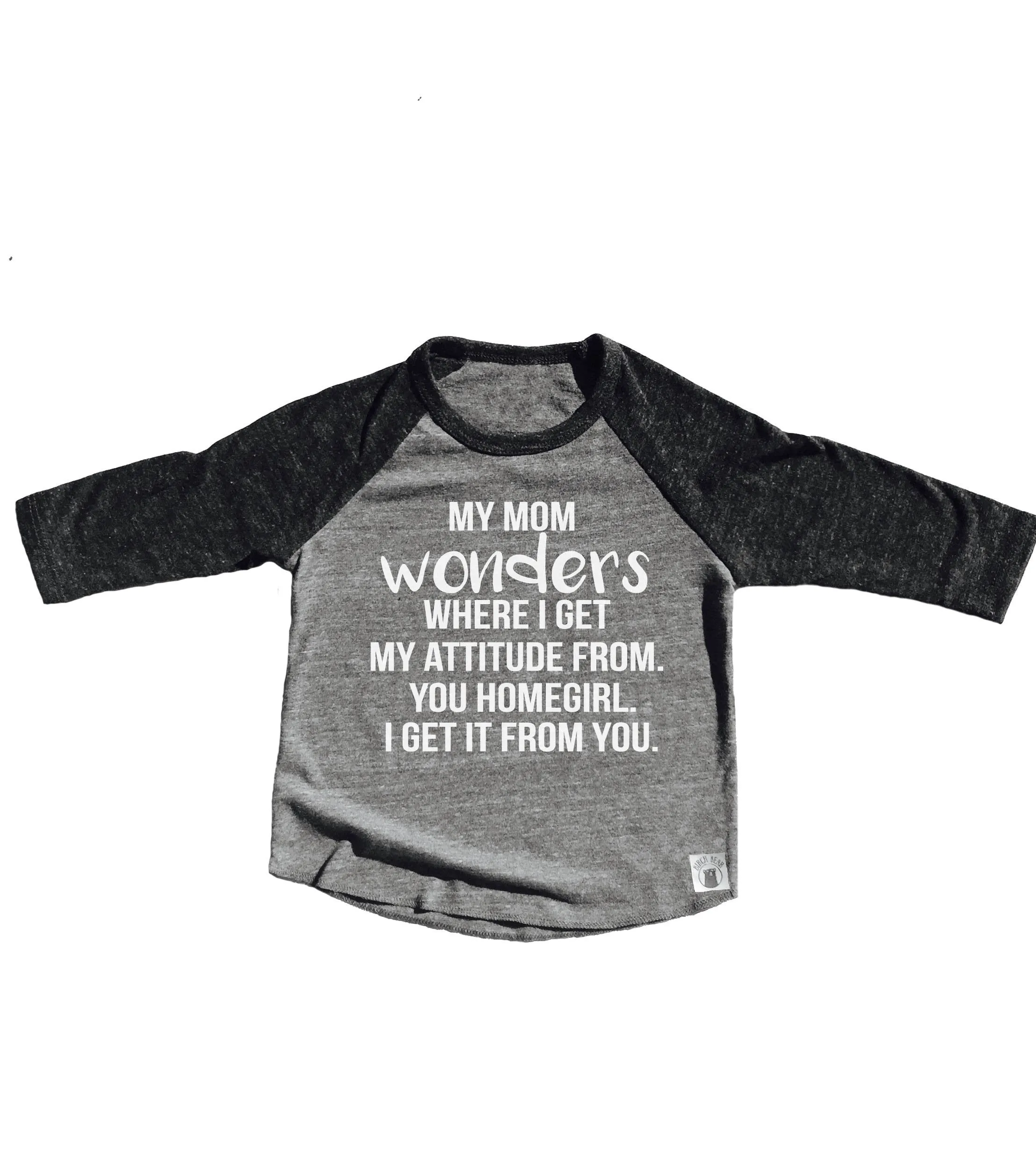 My Mom Wonders Attitude Shirt