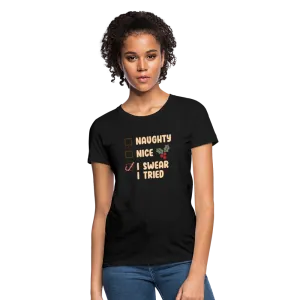 “Naughty , Nice, I Swear I Tried-Christmas Shirt”-Women's T-Shirt