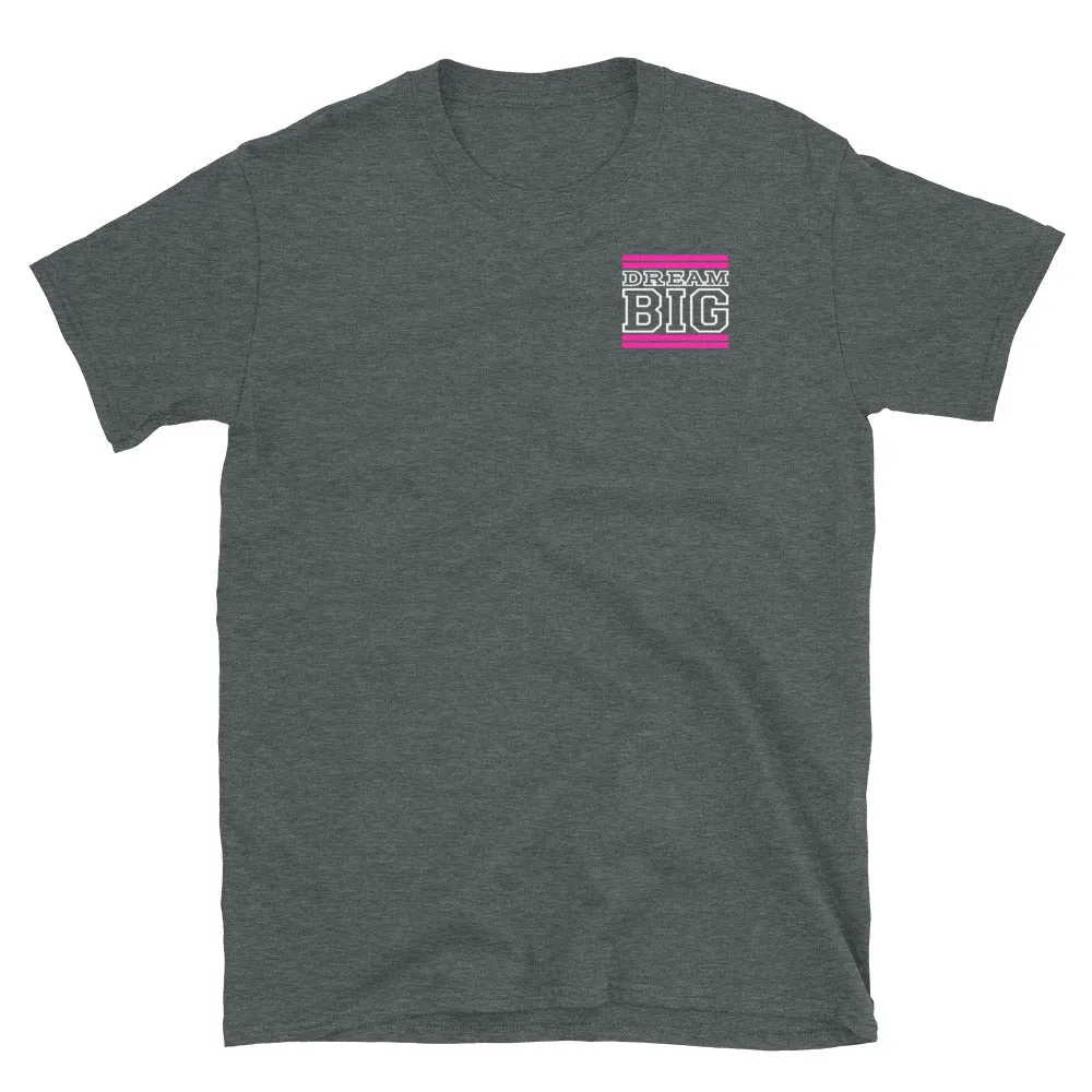 Pink and White Dream Big Lifestyle Short-Sleeve Unisex T-Shirt