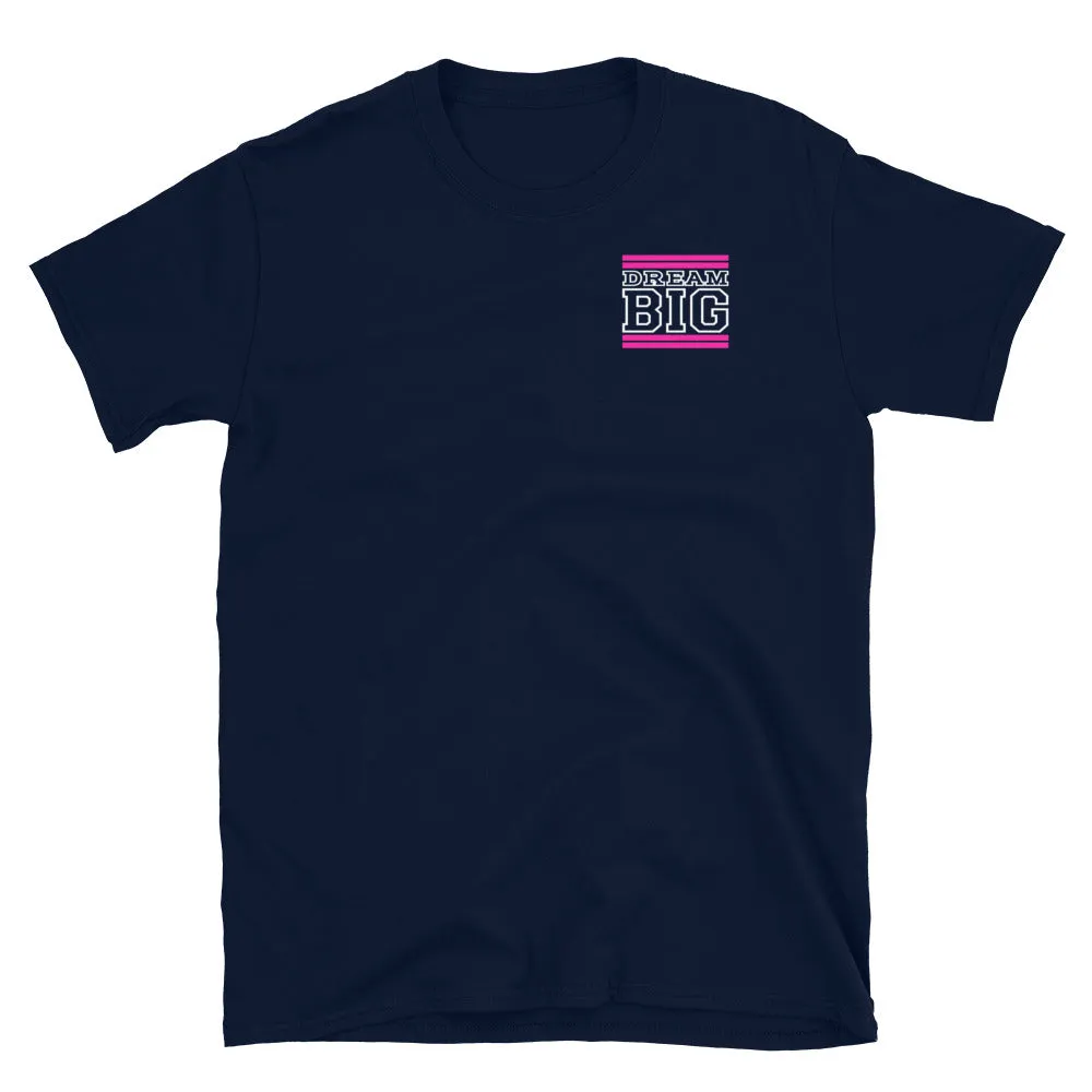 Pink and White Dream Big Lifestyle Short-Sleeve Unisex T-Shirt