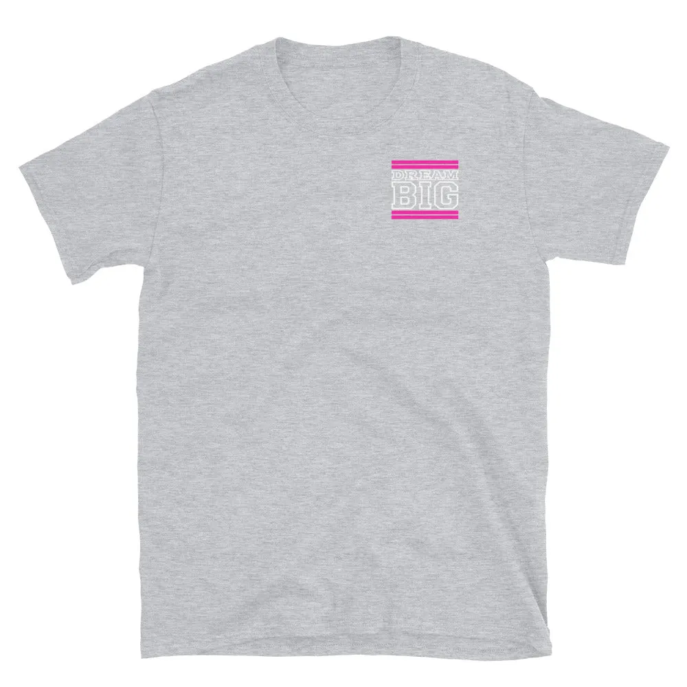 Pink and White Dream Big Lifestyle Short-Sleeve Unisex T-Shirt