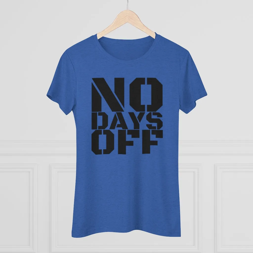 "No Days Off" Women's Workout Tee