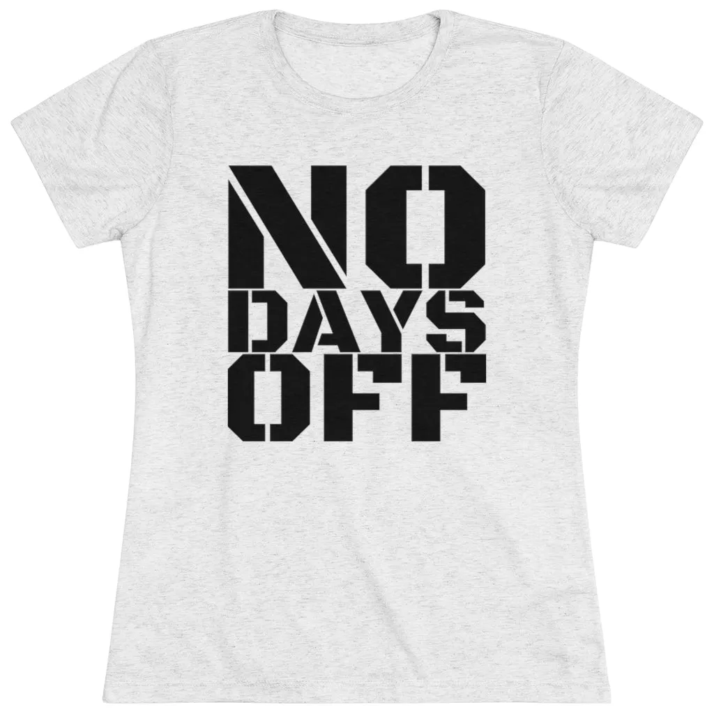 "No Days Off" Women's Workout Tee