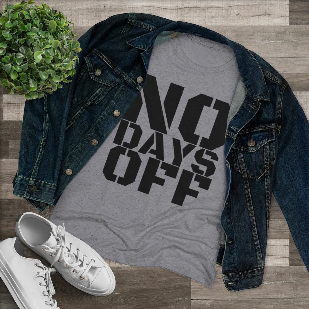 "No Days Off" Women's Workout Tee
