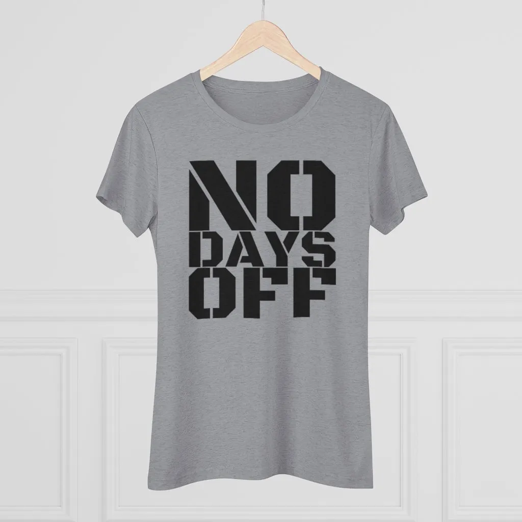 "No Days Off" Women's Workout Tee