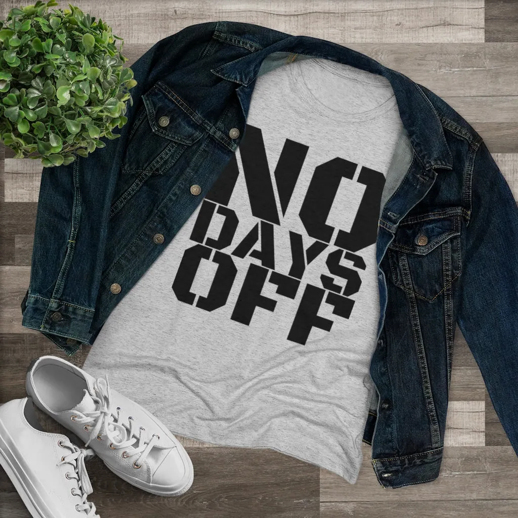 "No Days Off" Women's Workout Tee