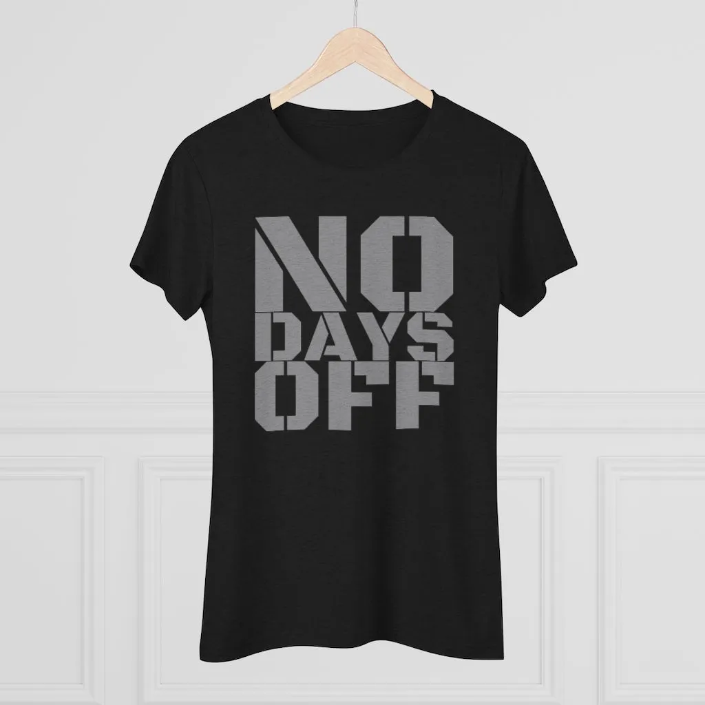 "No Days Off" Women's Workout Tee