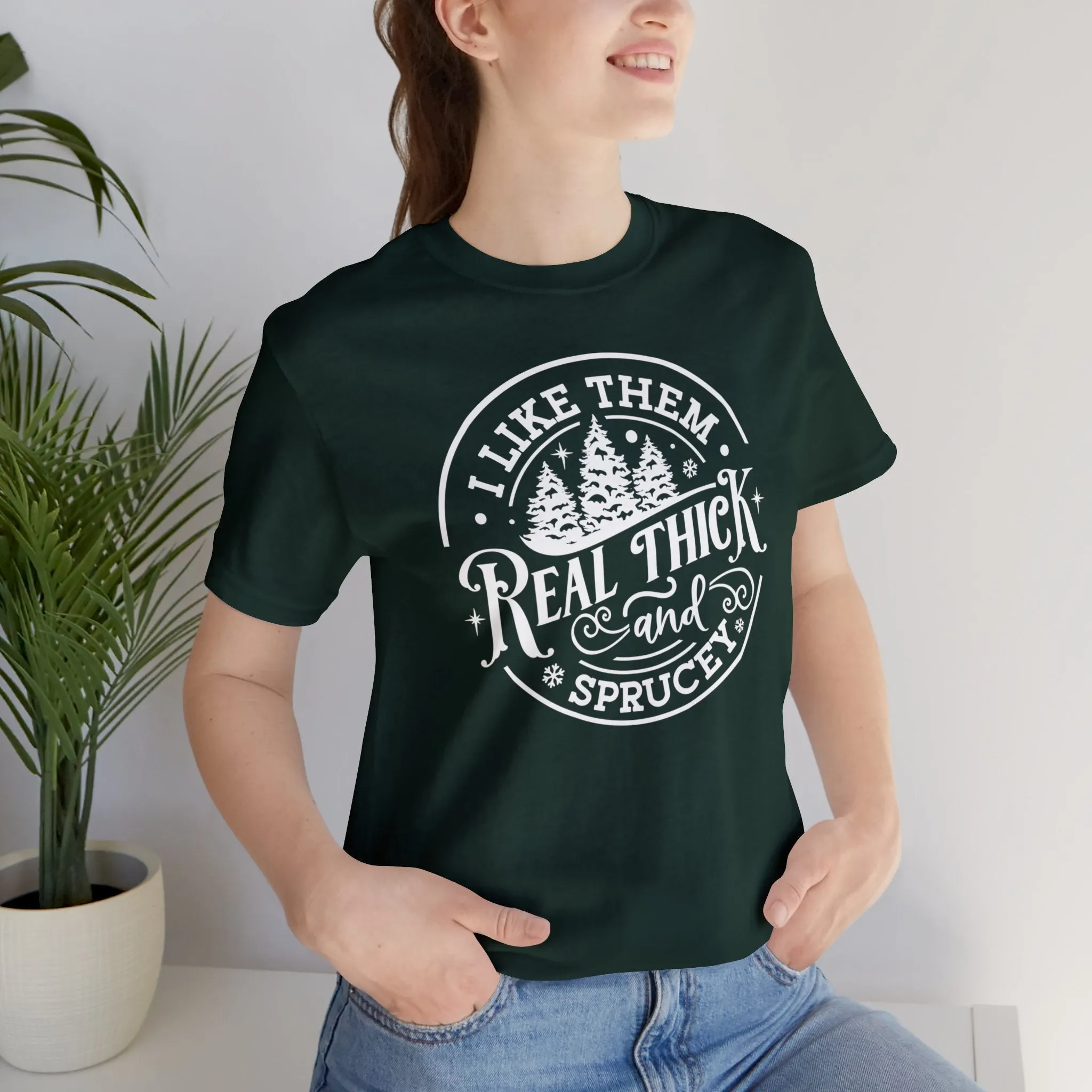 THICK AND SPRUCEY TEE
