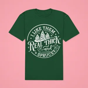 THICK AND SPRUCEY TEE