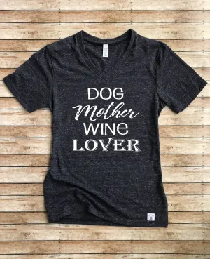 Unisex Tri-Blend Dog Mother Wine Lover T Shirt - Dog Mom Shirt - Funny Dog Shirt Wine